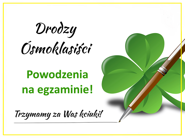 Ósmoklasiści powodzenia!